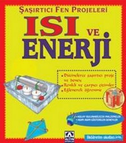 Isı ve Enerji Şaşırtıcı Fen Projeleri - Bobbi Searle - Altın Kitaplar