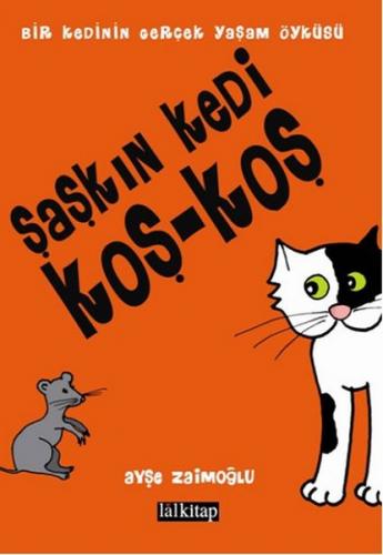 Şaşkın Kedi Koş - Koş - Ayşe Zaimoğlu - Lal Kitap