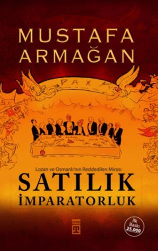 Satılık İmparatorluk - Mustafa Armağan - Timaş Yayınları