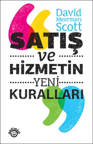 Satış ve Hizmetin Yeni Kuralları - David Meerman Scott - Optimist Yayı