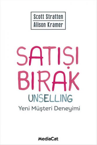 Satışı Bırak - Scott Stratten - MediaCat Kitapları