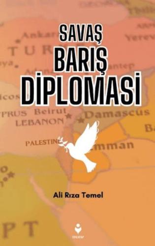 Savaş Barış Diplomasi - Hüseyin Özhazar - Tire Kitap