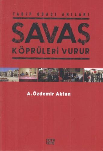 Savaş Köprüleri Vurur - A. Özdemir Aktan - Nota Bene Yayınları