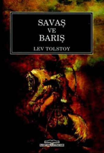 Savaş ve Barış - Lev Nikolayeviç Tolstoy - Kastaş Yayınları