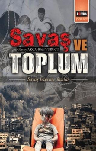 Savaş ve Toplum - Gürsoy Akça - Eğitim Yayınevi - Ders Kitapları