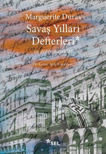 Savaş Yılları Defterleri - Marguerite Duras - Sel Yayıncılık