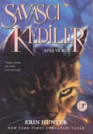 Savaşçı Kediler: Ateş ve Buz - Erin Hunter - Artemis Yayınları