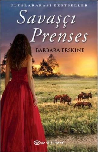 Savaşçı Prenses - Barbara Erskine - Epsilon Yayınevi