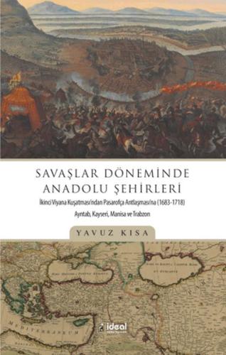 Savaşlar Döneminde Anadolu Şehirleri - Yavuz Kısa - İdeal Kültür Yayın