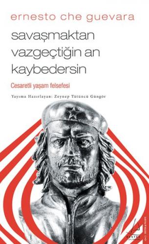 Savaşmaktan Vazgeçtiğin An Kaybedersin - Ernesto Che Guevara - Destek 