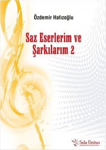 Saz Eserlerim ve Şarkılarım 2 - Özdemir Hafızoğlu - Sola Unitas