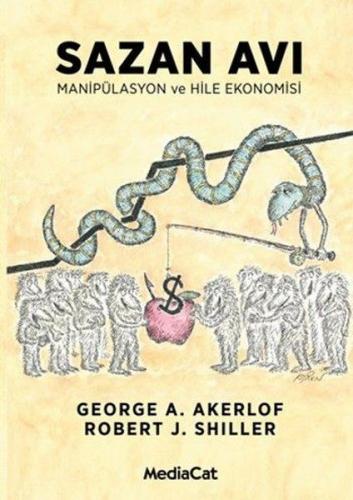 Sazan Avı Manipülasyon ve Hile Ekonomisi - George A. Akerlof - MediaCa