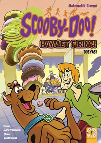 Scooby - Doo! - Hayalet Fırıncı Dosyası - Mark Weakland - Artemis Yayı