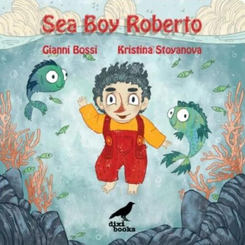 Sea Boy Roberto - Gianni Bossi - Dixi Books