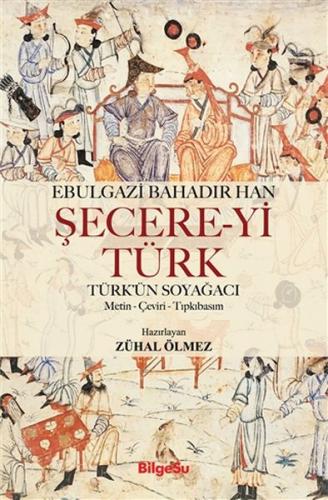 Şecere-yi Türk - Ebulgazi Bahadır Han - BilgeSu Yayıncılık