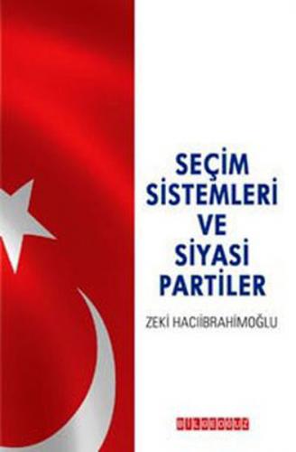 Seçim Sistemleri ve Siyasi Partiler - Zeki Hacıibrahimoğlu - Bilgeoğuz