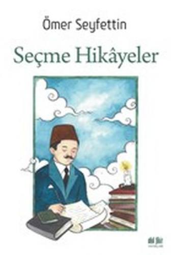 Seçme Hikayeler - Ömer Seyfettin - Akıl Fikir Yayınları