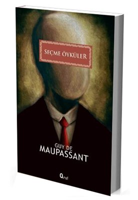 Seçme Öyküler - Guy de Maupassant - Araf Yayınları