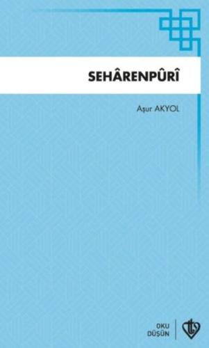 Seharenpuri - Aşur Akyol - Türkiye Diyanet Vakfı Yayınları