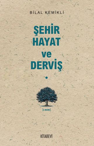 Şehir-Hayat ve Derviş - Bilal Kemikli - Kitabevi Yayınları