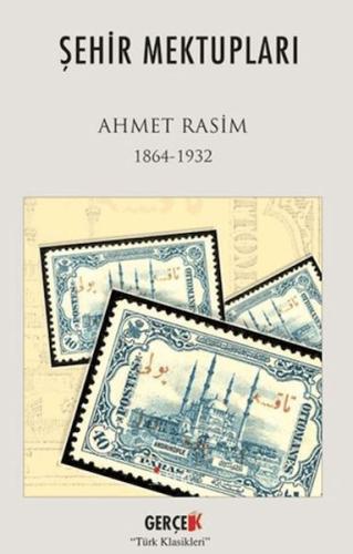 Şehir Mektupları - Ahmet Rasim - Gerçek Kitap