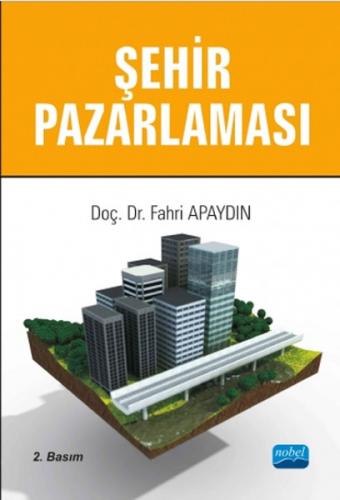 Şehir Pazarlaması - Fahri Apaydın - Nobel Akademik Yayıncılık