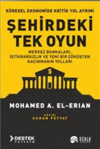 Şehirdeki Tek Oyun - Mohamed A. El-Erian - Scala Yayıncılık