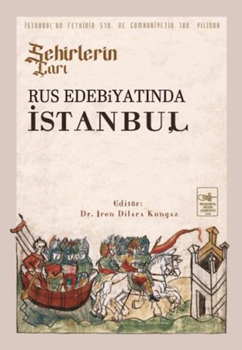 Şehirlerin Çarı - Rus Edebiyatında İstanbul - Kolektif - İstanbul Feti