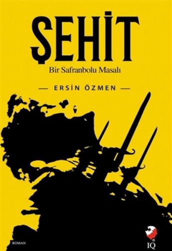 Şehit - Ersin Özmen - IQ Kültür Sanat Yayıncılık