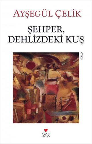 Şehper, Dehlizdeki Kuş - Ayşegül Çelik - Can Yayınları