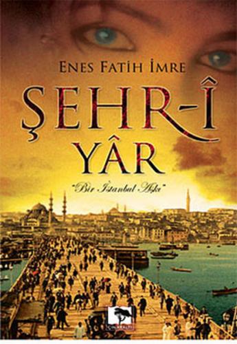 Şehr-i Yar - Enes Fatih İmre - Çınaraltı Yayınları