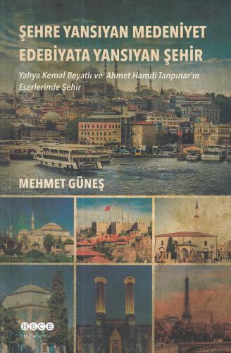 Şehre Yansıyan Medeniyet Edebiyata Yansıyan Şehir - Mehmet Güneş - Hec