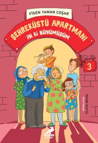 Şehreküstü Apartmanı 3 - İyi Ki Büyümüşüm - Figen Yaman Coşar - Erdem 