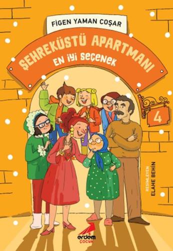 Şehreküstü Apartmanı 4 - En İyi Seçenek - Figen Yaman Coşar - Erdem Ço