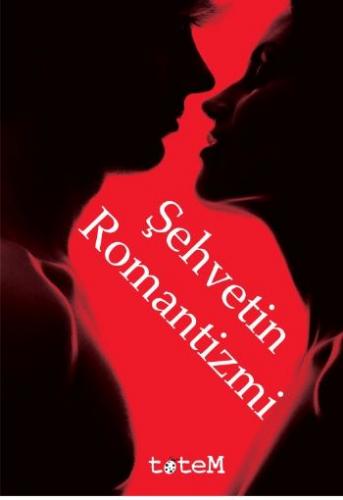 Şehvetin Romantizmi - Kolektif - Totem Yayıncılık