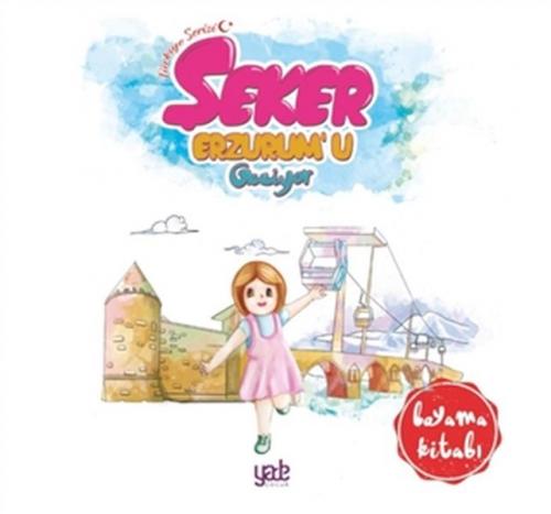 Şeker Erzurum'u Geziyor - Boyama Kitabı - Kolektif - Yade Kitap