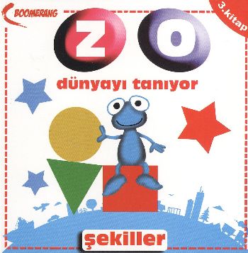 Zo Dünyayı Tanıyor - Şekiller 3. Kitap - Uğur Köse - Boomerang Yayınla