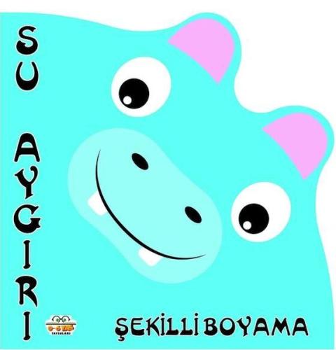 Şekilli Boyama Su Aygırı - - 0-6 Yaş Yayınları