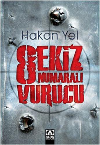 Sekiz Numaralı Vurucu - Hakan Yel - Altın Kitaplar