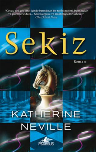 Sekiz - Katherine Neville - Pegasus Yayınları