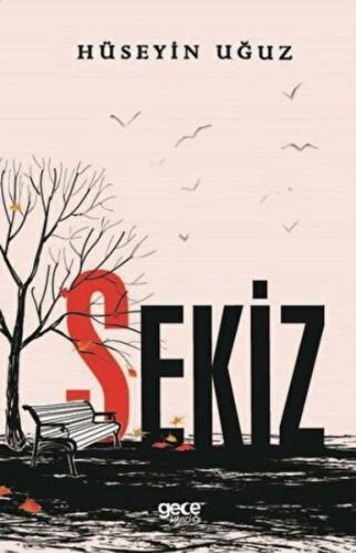 Sekiz - Hüseyin Uğuz - Gece Kitaplığı