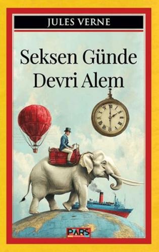 Seksen Günde Devri Alem - Jules Verne - Pars Yayınları