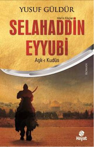 Selahaddin Eyyubi - Yusuf Güldür - Hayat Yayınları