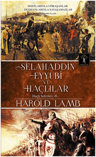 Selahaddin Eyyubi ve Haçlılar - Harold Lamb - İlgi Kültür Sanat Yayınl