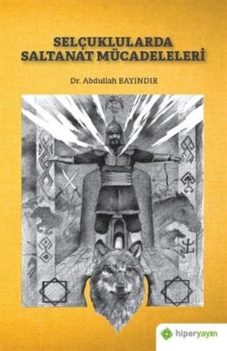 Selçuklularda Saltanat Mücadeleleri - Abdullah Bayındır - Hiperlink Ya