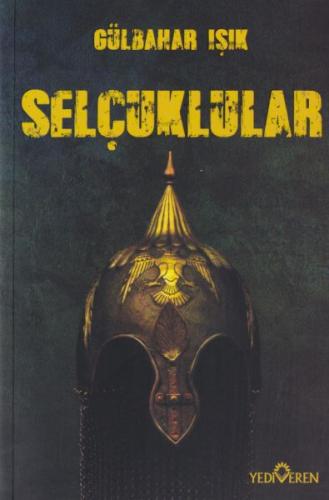 Selçuklular - Gülbahar Işık - Yediveren Yayınları