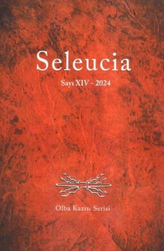 Seleucia Sayı XIV 2024 - Olba Kazısı Serisi - Kolektif - Bilgin Kültür