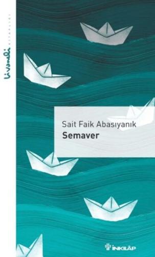 Semaver - Livaneli Kitaplığı - Sait Faik Abasıyanık - İnkılap Kitabevi