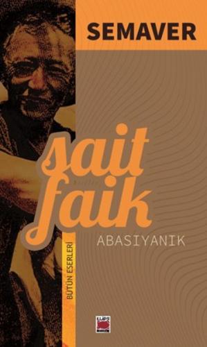 Semaver - Sait Faik Abasıyanık - Elips Kitap