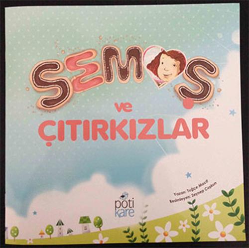 Semoş ve Çıtırkızlar - Tuğçe Macit - Pötikare Yayıncılık